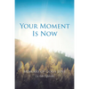 Your Moment Is Now: Memoirs of God's Love - Paperback