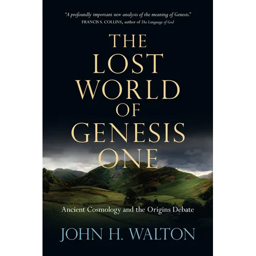 The Lost World of Genesis One: Ancient Cosmology and the Origins Debate Volume 2 - Paperback