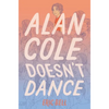 Alan Cole Doesn't Dance - Hardcover