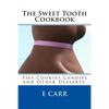 The Sweet Tooth Cookbook: Pies, Cookies, Candies and Other Desserts, - Paperback