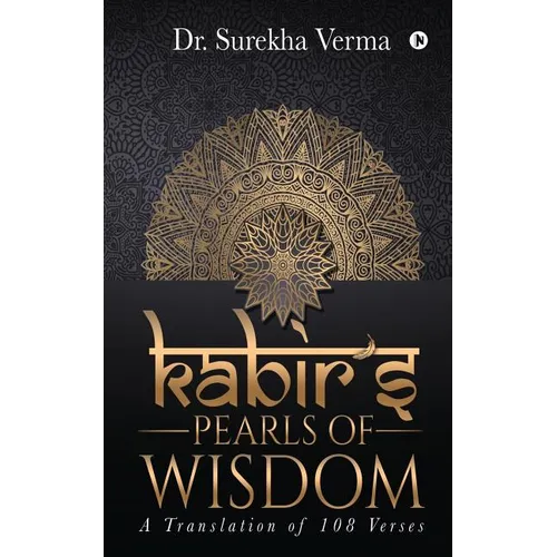 Kabir's Pearls of Wisdom: A Translation fo 108 Verses - Paperback