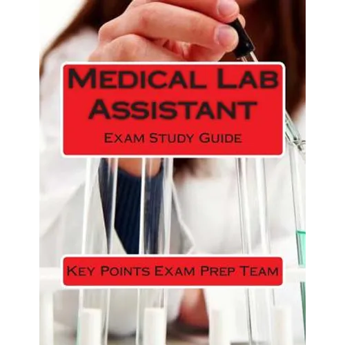 Medical Lab Assistant: Exam Study Guide - Paperback