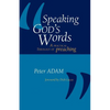 Speaking God's Words: A Practical Theology of Preaching - Paperback