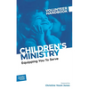 Children's Ministry Volunteer Handbook: Equipping You to Serve - Paperback