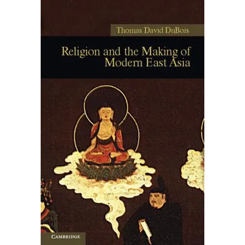 Religion and the Making of Modern East Asia - Paperback