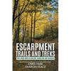 Escarpment Trails and Treks: Two-Hour Hikes in Halton, Hamilton and Niagara - Paperback