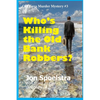 Who's Killing the Old Bank Robbers: Old Guys Murder Mystery #3 - Paperback