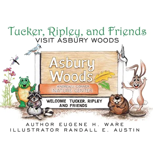Tucker, Ripley, and Friends Visit Asbury Woods - Hardcover