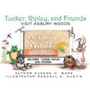 Tucker, Ripley, and Friends Visit Asbury Woods - Hardcover