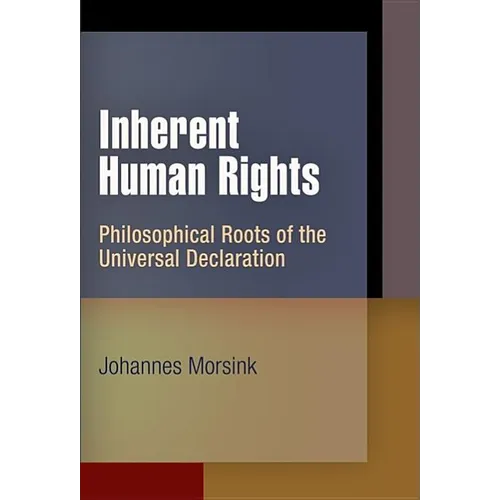 Inherent Human Rights: Philosophical Roots of the Universal Declaration - Hardcover