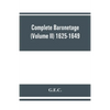 Complete Baronetage (Volume II) 1625-1649 - Paperback