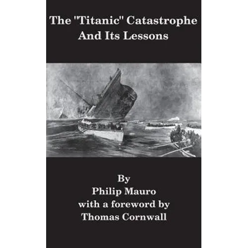 The "Titanic" Catastrophe And Its Lessons - Paperback