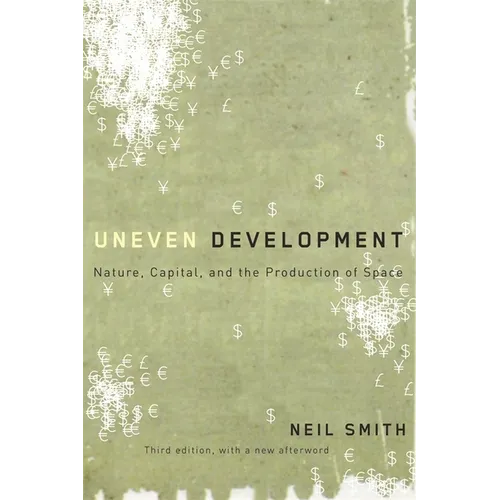 Uneven Development: Nature, Capital, and the Production of Space - Paperback