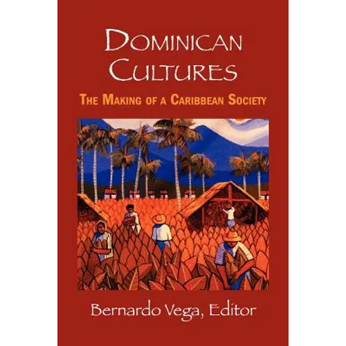Dominican Cultures: The Making of a Caribbean Society - Paperback