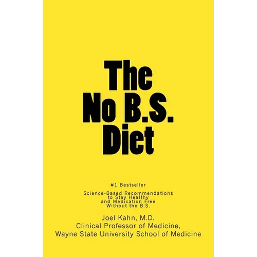 The No B.S. Diet Book: Science-Based Recommendations to Stay Healthy and Medication Free--Without the B.S. - Paperback