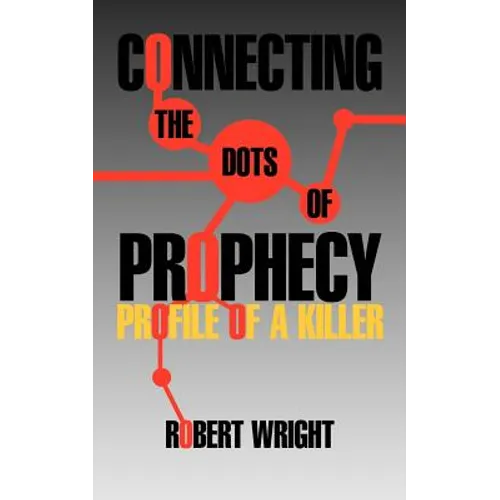 Connecting the Dots of Prophecy: Profile of a Killer - Paperback