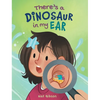 There's a Dinosaur in My Ear: An Ear Tube Surgery Book for Kids - Hardcover
