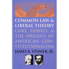 Common Law and Liberal Theory: Coke, Hobbes, and the Origins of American Constitutionalism - Paperback