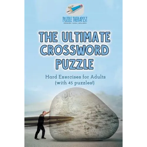 The Ultimate Crossword Puzzle Hard Exercises for Adults (with 45 puzzles!) - Paperback