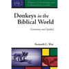 Donkeys in the Biblical World: Ceremony and Symbol - Hardcover