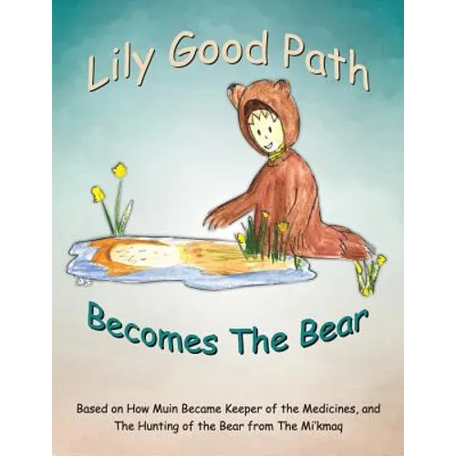 Lily Good Path Becomes the Bear - Paperback