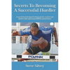 Secrets To Becoming A Successful Hurdler: A special book designed to help parents, coaches and athletes with improving HURDLE performance. - Paperback