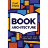 Book Architecture: How to Plot and Outline Without Using a Formula - Paperback