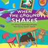 When The Ground Shakes: Earthquake Preparedness Book for Physical and Emotional Health of Children - Paperback