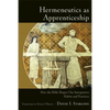 Hermeneutics as Apprenticeship: How the Bible Shapes Our Interpretive Habits and Practices - Paperback