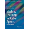 Machine Learning for Cyber Agents: Attack and Defence - Paperback