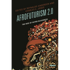 Afrofuturism 2.0: The Rise of Astro-Blackness - Paperback