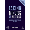 Taking Minutes of Meetings: How to Take Efficient Notes That Make Sense and Support Meetings That Matter - Hardcover
