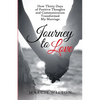 Journey to Love: How Thirty Days of Positive Thoughts and Communication Transformed My Marriage - Paperback