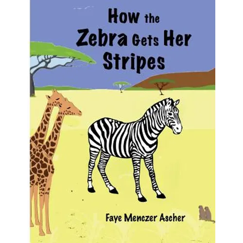 How the Zebra Gets Her Stripes - Paperback