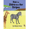 How the Zebra Gets Her Stripes - Paperback