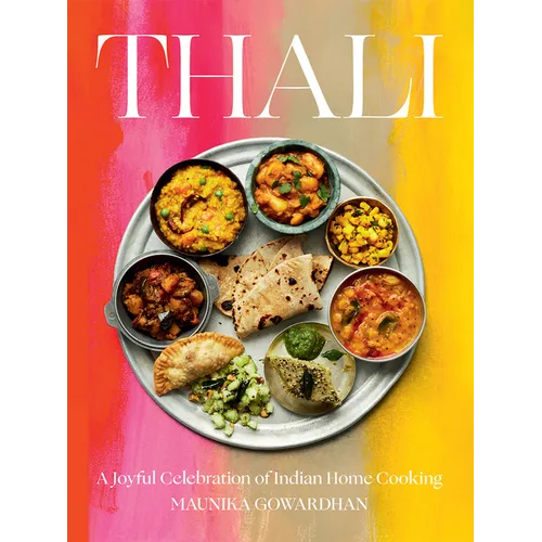 Thali: A Joyful Celebration of Indian Home Cooking - Hardcover
