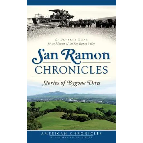 San Ramon Chronicles: Stories of Bygone Days - Hardcover