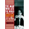 The Man Who Ate the World: In Search of the Perfect Dinner - Paperback
