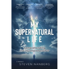 My Supernatural Life: Comprehending the Incomprehensible - Paperback