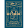 With God in Solitary Confinement - Paperback