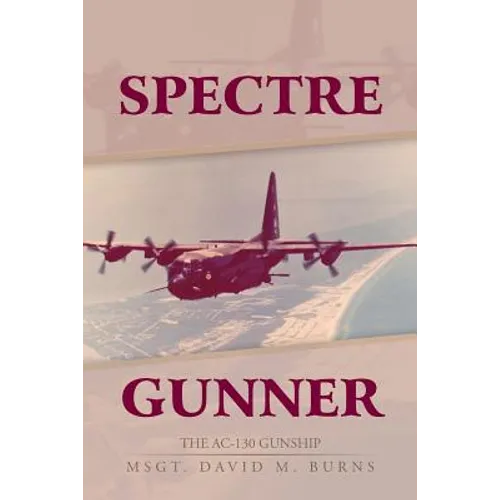 Spectre Gunner: The AC-130 Gunship - Paperback