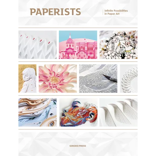 Paperists: Infinite Possibilities in Paper Art - Paperback