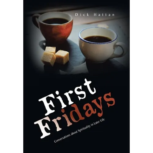 First Fridays: Conversations About Spirituality in Later Life - Hardcover