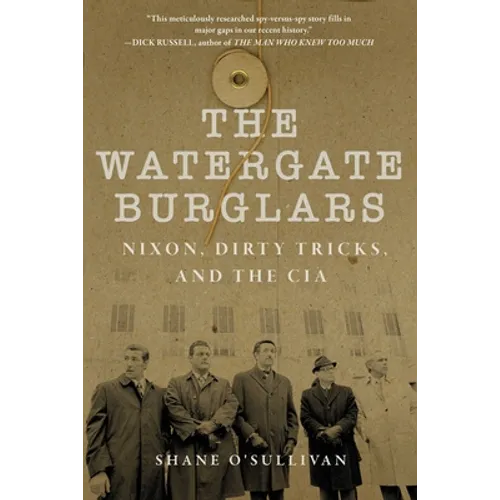Watergate Burglars: Nixon, Dirty Tricks, and the CIA - Paperback