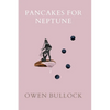 Pancakes for Neptune - Paperback
