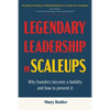 Legendary Leadership in Scaleups: Why founders become a liability and how to prevent it - Paperback