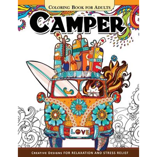 Camper Coloring Book for Adults: Let Color me the camping ! Van, Forest and Flower Design - Paperback
