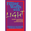 Filling Words with Light: Hasidic and Mystical Reflections on Jewish Prayer - Paperback