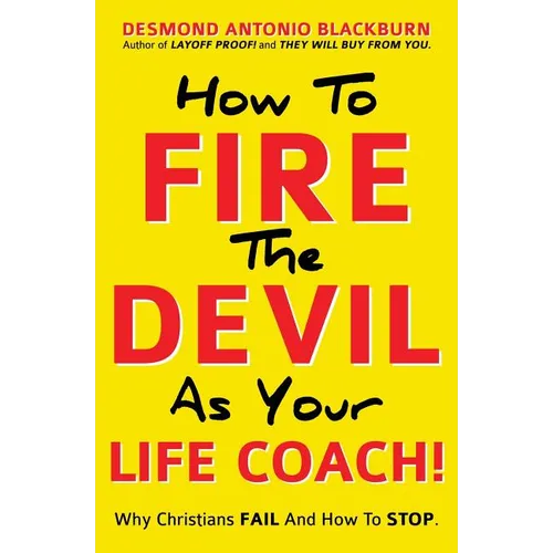 How To Fire The Devil As Your Life Coach! - Paperback
