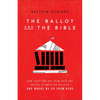 Ballot and the Bible - Hardcover